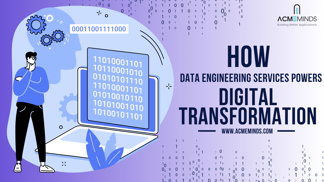 How Data Engineering Services Powers Digital Transformation