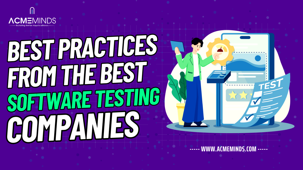 Software Testing Best Practices from Top QA Companies