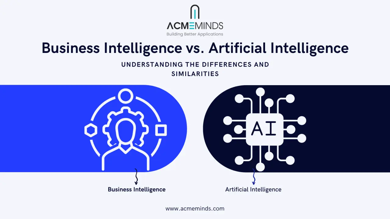 Business Intelligence vs. Artificial Intelligence: Understanding the Differences and Similarities