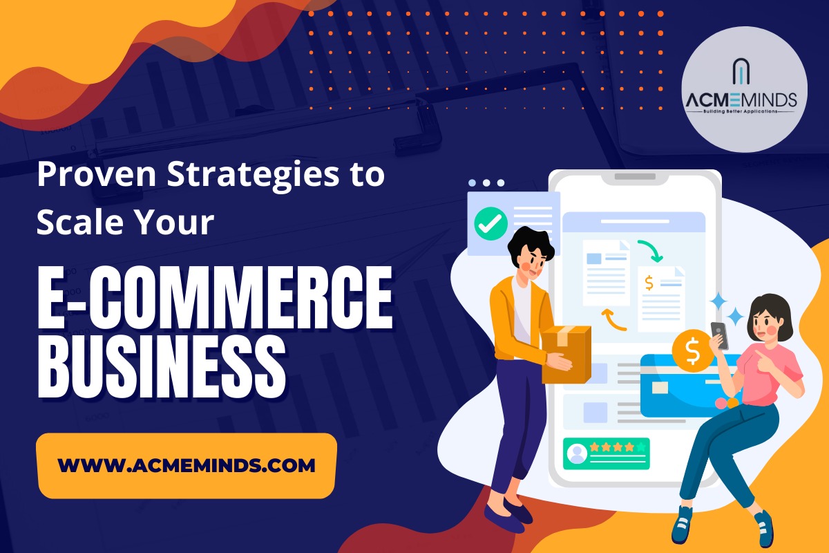 Proven Strategies to Scale Your E-commerce Business