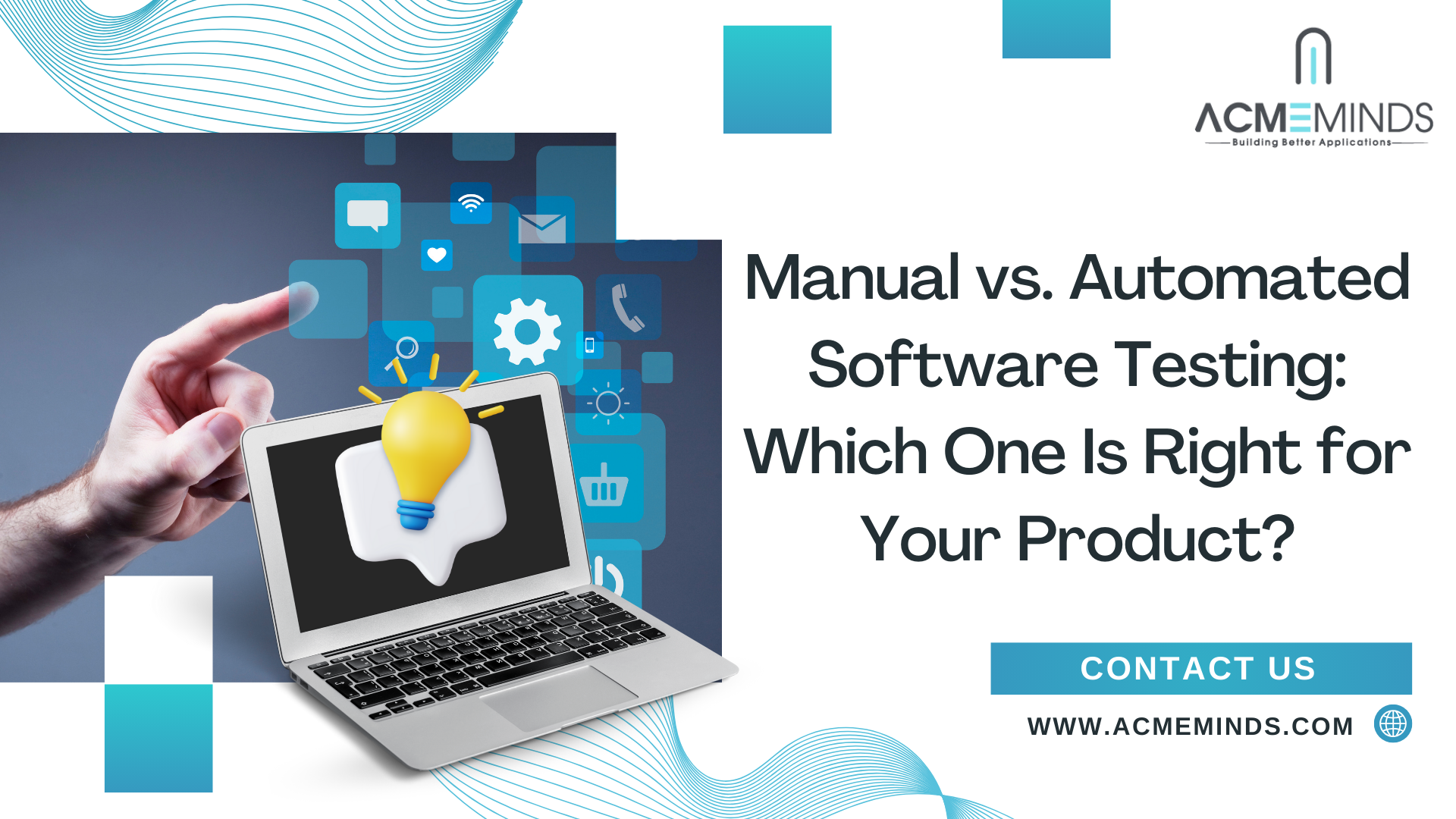 Manual vs. Automated Software Testing: Which One Is Right for Your Product?
