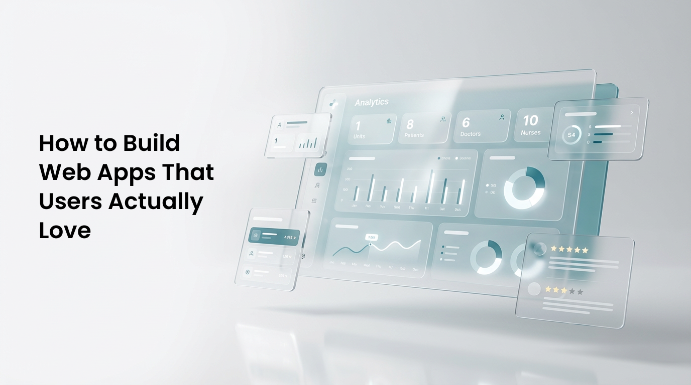 How to Build Web Apps That Users Actually Love