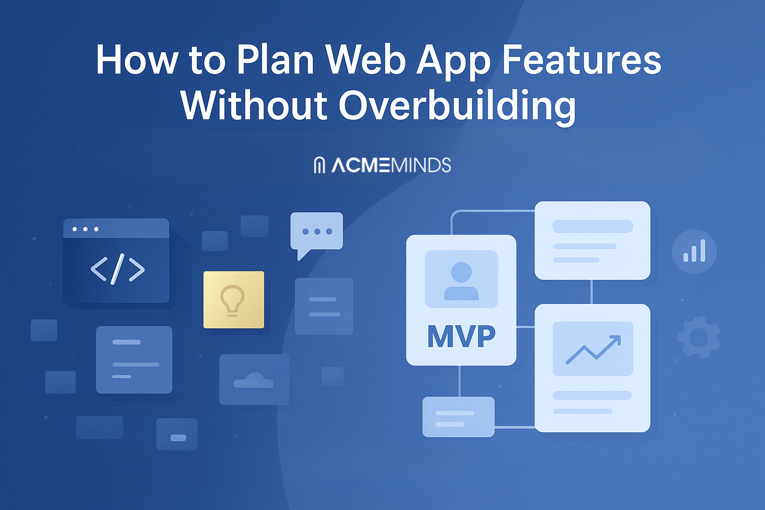 How to Plan Web App Features Without Overbuilding